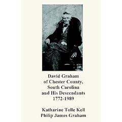 David Graham of Chester County, South Carolina and His Descendants 1772-1989