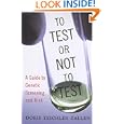 To Test or Not To Test: A Guide to Genetic Screening and Risk by  Doris Teichler Zallen