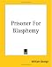 Book Prisoner For Blasphemy