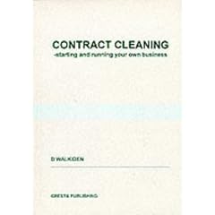 Contract Cleaning: Starting and Running Your Own Business
