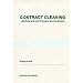 Contract Cleaning: Starting and Running Your Own Business