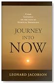 Journey Into Now: Clear Guidance on the Path of Spiritual Awakening Journey Into Now: Clear Guidance on the Path of Spiritual Awakening