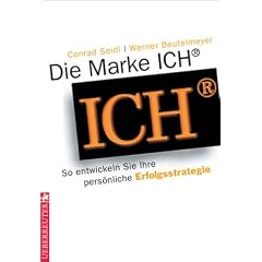 Die Marke Ich. So entwickeln Sie Ihre pers�nliche Erfolgsstrategie