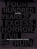 Gothic: Four Hundred Years of Excess, Horror, Evil and Ruin