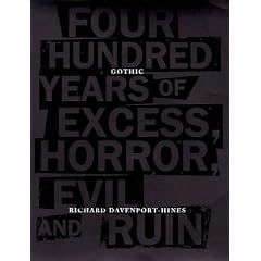 Gothic: Four Hundred Years of Excess, Horror, Evil and Ruin