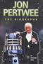 Jon Pertwee: The Biography