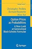 Option prices as probabilities : a new look at generalized Black-Scholes formulae