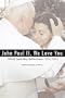John Paul II, We Love You: World Youth Day Reflections, 1984-2005