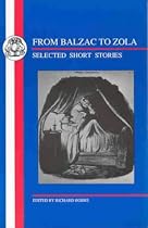 Balzac to Zola: Selected Short Stories (French Texts)