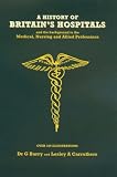 Cover of A History of Britain's Hospitals by G. B. Carruthers Lesley A. Carruthers 1857769058
