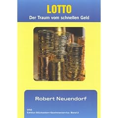 Lotto. Der Traum vom schnellen Geld. Mit den erfolgreichsten Insider- Strategien und Systemen zum Million�r