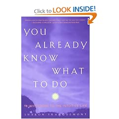 You Already Know What to Do: Ten Invitations to the Intuitive Life