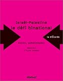 Isra�l-Palestine : Le d�fi binational