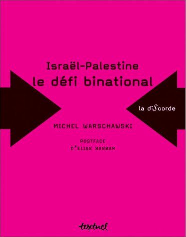 Isra�l-Palestine : Le d�fi binational