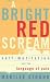 A Bright Red Scream: Self-mutilation and the Language of Pain (A Virago V)