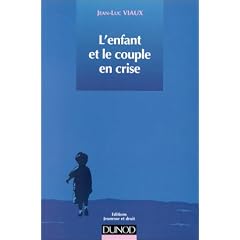 L'enfant et le couple en crise  du conflit psychologique au contentieux juridique