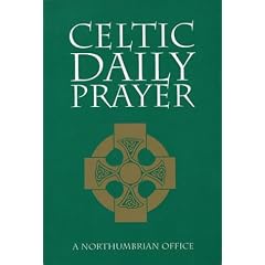 Celtic Daily Prayer - A Northumbrian Office