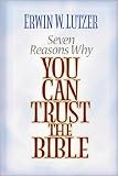 Seven Reasons Why You Can Trust the Bible
