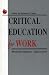 Book Critical Education for Work: Multidisciplinary Approaches (Contemporary Studies in Social and Policy Issues in Education: The David C. Anchin Center S