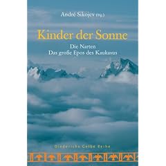 Kinder der Sonne: Die Narten - Das gro�e Epos des Kaukasus