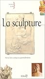 La sculpture : De la Gr�ce antique au postmodernisme