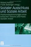 Sozialer Ausschluss und Soziale Arbeit.