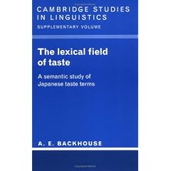 The Lexical Field of Taste: A Semantic Study of Japanese Taste Terms (Cambridge Studies in Linguistics)