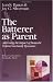 The Batterer as Parent: Addressing the Impact of Domestic Violence on Family Dynamics (Sage Series on Violence Against Women)