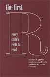 The First R: Every Child s Right to Read (Language and Literacy Series)