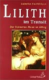 Lilith im Transit: Der schwarze Mond im Alltag - Lianella Livaldi-Laun