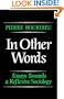 In Other Words: Essays Toward a Reflexive Sociology