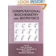 Computational Biochemistry and Biophysics by  Oren M. Becker, Alexander D. MacKerell Jr., Benoit Roux, and Masakatsu Watanabe