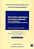 Informations g�n�tiques et fonctions m�dicales : Essai sur l'ambivalence de la condition juridique des m�decins