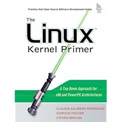 The Linux Kernel Primer: A Top-down Approach for X86 and Powerpc Architectures