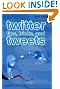 Twitter Tips, Tricks, and Tweets