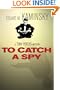 To Catch a Spy