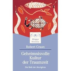 Geheimnisvolle Kultur der Traumzeit. Die Welt der Aborigines. (Taschenbuch)