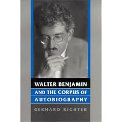Walter Benjamin and the Corpus of Autobiography