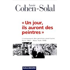 Un jour ils auront des peintres. L'av�nement des peintres am�ricains, Paris 1867 - New York 1948