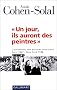 Un jour ils auront des peintres. L'av�nement des peintres am�ricains, Paris 1867 - New York 1948