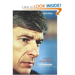 The Professor: The Biography of Arsene Wenger