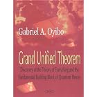Grand Unified Theorem: Discovery of the Theory of Everything and the Fundamental Building... by Gabriel A. Oyibo