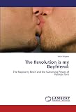 The Revolution Is My Boyfriend: The Raspberry Reich and the Subversive Power of Political Porn