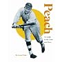 Peach: Ty Cobb In His Time And Ours