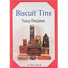 Biscuit Tins (Shire Library) by Tracy Dolphin