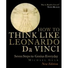 How to Think Like Leonardo Da Vinci: Seven Steps to Genius Everyday