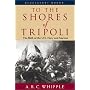 To the Shores of Tripoli: The Birth of the U.S. Navy and Marines (Bluejacket Books)