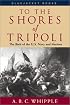 To the Shores of Tripoli: The Birth of the U.S. Navy and Marines (Bluejacket Books)