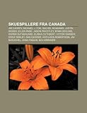 Skuespillere fra Canada: Jim Carrey, Michael J. Fox, Rachel McAdams, Justin Bieber, Ellen Page, Jason Priestley, Ryan Gosling (Danish Edition)