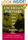 Uncertain Partners: Stalin, Mao, and the Korean War (Studies in International Security and Ar)